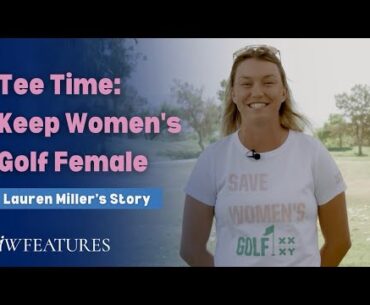 Tee Time: Keep Women's Golf Female feat. Lauren Miller [Ep. 1]