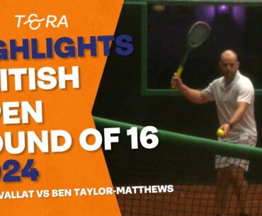 Bertie Vallat vs Ben Taylor-Matthews - HIGHLIGHTS - British Open Real Tennis 2024 - Round of 16
