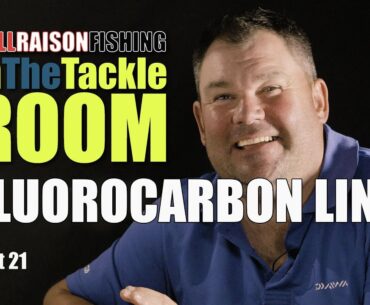 Fluorocarbon Fishing Line Choices | Will Raison In The Tackle Room Part 21