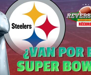 ¿Los STEELERS son EQUIPO de SUPERBOWL? | EN VIVO
