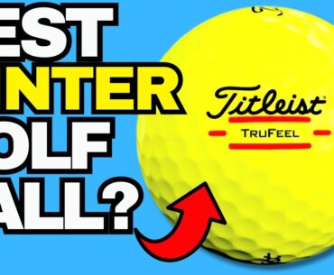 Possibly The BEST Winter Golf Ball? (Titleist Tru Feel)