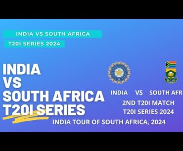INDIA VS SOUTH AFRICA 2024 | T20I SERIES INDIA VS SOUTH AFRICA | MATCH 2 IND VS SA |T20I SERIES 2024