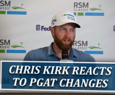 Chris Kirk Reacts To PGA Tour Changes