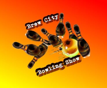 Brew City Bowling Show - Episode 4