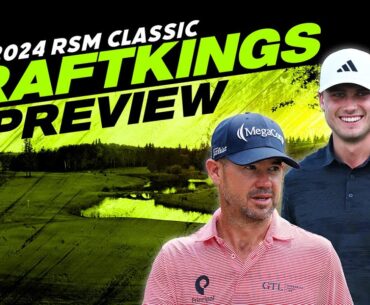 2024 RSM Classic DFS Preview - Picks, Strategy, Fades | The First Cut Podcast