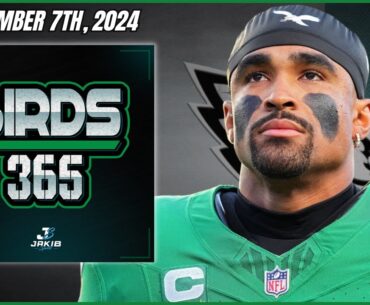 Birds 365: A Philadelphia Eagles Show | Thursday November 7th, 2024