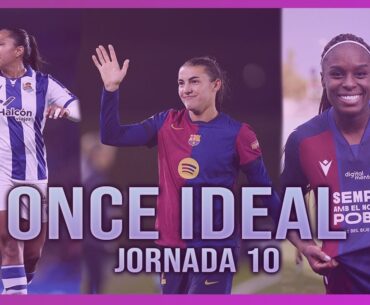 🔝 ONCE IDEAL DE LA JORNADA 10 DE LIGA F