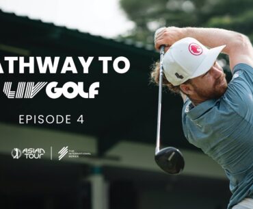 The Comeback to Golf's Biggest Stage | Pathway to LIV Golf | Episode 4
