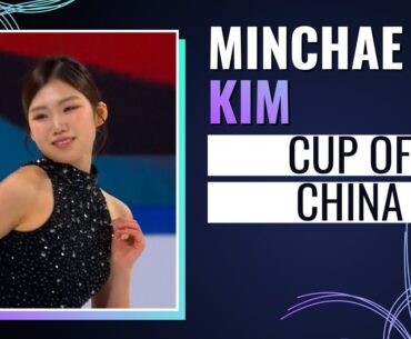 Minchae Kim (KOR) | Women's Singles | Cup of China 2024 | #gpfigure