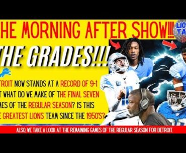 DETROIT LIONS - THE MORNING AFTER SHOW! GRADES AND BREAKING DOWN THE LAST SEVEN GAMES!