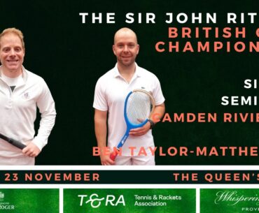 REAL TENNIS - British Open 2024 - Singles Semi Final - Camden Riviere (1) vs Ben Taylor-Matthews (3)