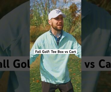 Fall Golf: Tee Box vs Cart