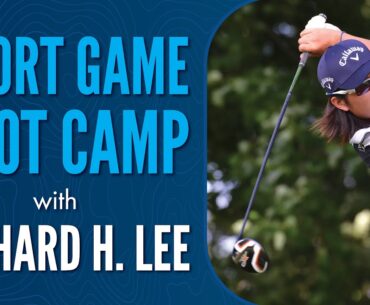 Richard Lee Takes You to Short Game Boot Camp