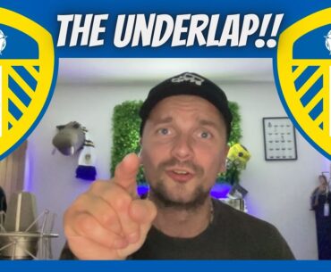 THE UNDERLAP!! LETS TALK LEEDS UNITED!! WE ARE BACK?!!