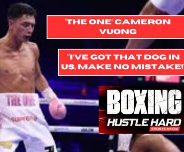 CAMERON VUONG: I'LL FLATTEN GWYNNE IN 4 ROUNDS & I'M BETTER THAN MARK CHAMBERLAIN #BOXING #FIGHT