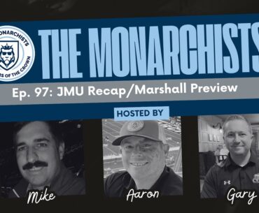 Episode 97: JMU Recap/Marshall Preview