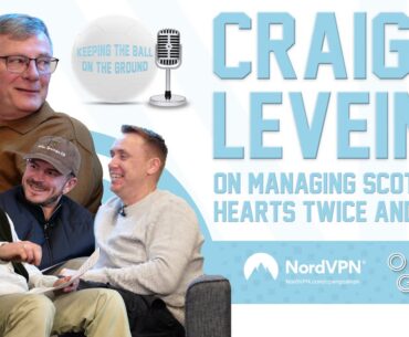 CRAIG LEVEIN ON MANAGING SCOTLAND, HEARTS TWICE + MORE | Keeping The Ball On The Ground