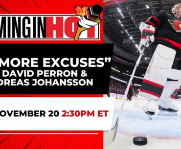 “No More Excuses” Ft David Perron & Andreas Johansson - Coming in Hot LIVE - November 20