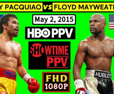 (65) | Manny Pacquiao 🇵🇭 VS 🇺🇸 Floyd Mayweather Jr. | May 2, 2015 | SHOWTIME PPV-HBO PPV | FHD 1080P