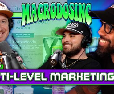 Multi-Level Marketing Uncovered | Macrodosing - Nov 21, 2024