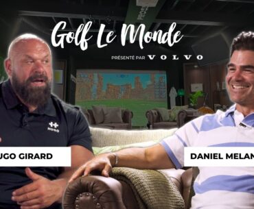Hugo Girard | L’homme fort qui n'a jamais cessé de se réinventer | Golf Le Monde Podcast 014