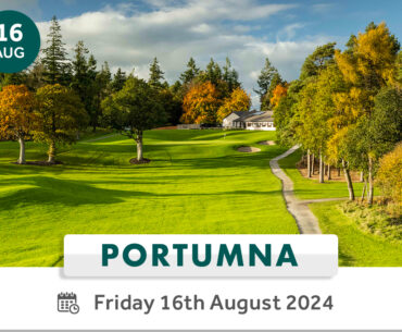 Irish Golfer Events Series heads West to Portumna Golf Club - Friday August 16th