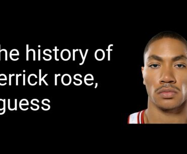 the entire history of derrick rose, i guess