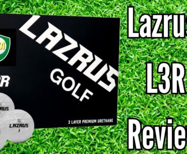 Lazrus L3R Golf Ball Review | The Cheapest Urethane Option Ever
