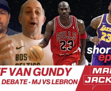 MJ VS LEBRON: JEFF VAN GUNDY ANSWERS THE QUESTION|S1 EP61 SHORT CLIP