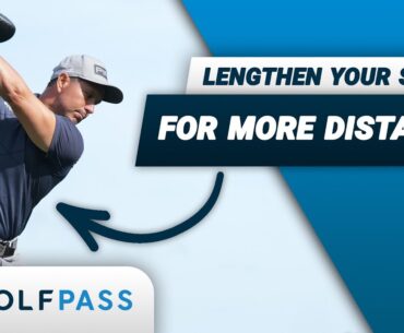 Lengthen Your Swing For More Distance | GolfPass