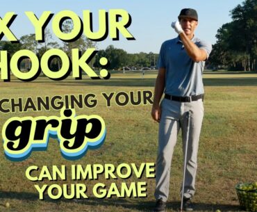 Fix Your Hook: How Changing Your Grip Can Improve Your Golf Game!