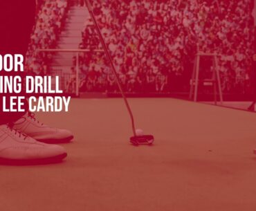 Lee Cardy Top Tips | Indoor Putting Drill