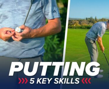 The 5 KEY SKILLS you need to IMPROVE your PUTTING