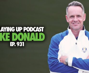 Luke Donald Talks 2023 Ryder Cup, "Una Famiglia" Documentary | NLU Pod, Ep 931