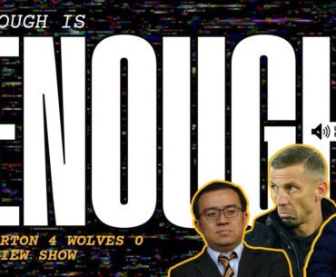Enough is enough... Everton 4 Wolves 0 Review Show
