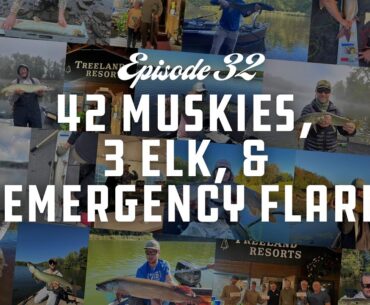 42 Muskies, 3 Elk, & 5 Emergency Flares - Episode 32 - The Spot Burn Podcast