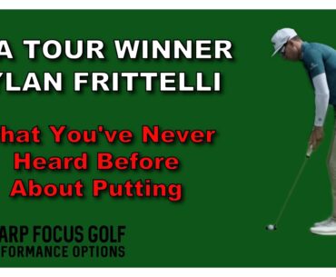 Dylan Fritttelli, PGA Tour Winner - What You've Never Heard Before About Putting