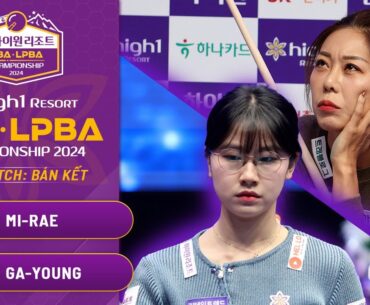 FULLMATCH: Ga-young KIM vs Mi-rae LEE | LPBA BÁN KẾT | HIGH1 RESORT LPBA CHAMPIONSHIP 2024