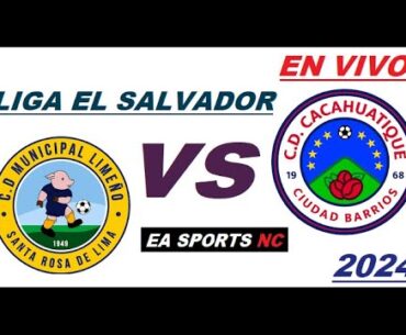 🔴Municipal Limeño vs Cacahuatique en vivo - Cuartos de Final / Liga Apertura El Salvador