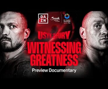 Oleksandr Usyk vs. Tyson Fury 2: Witnessing Greatness | The Preview Documentary