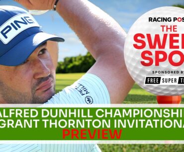 Alfred Dunhill Championship & GT Invitational Preview | Golf Betting Tips | Sweet Spot | Racing Post