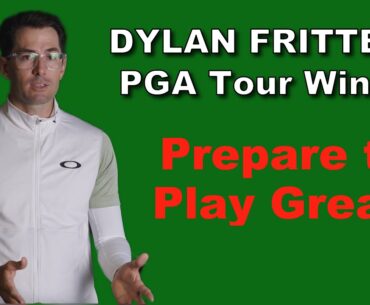 PGA Tour Winner Dylan Frittelli - Prepare to Play Great!