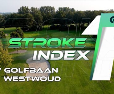 De moeilijkste holes | Stroke Index 1: Golfbaan Westwoud #17