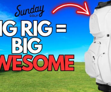 SUNDAY GOLF BIG RIG // BEST CART BAG FOR 2024 AND 2025?