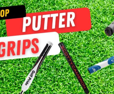 What's the BEST Putter Grip for Your Golf Game?