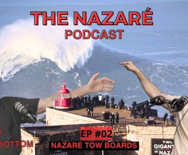 THE NAZARE PODCAST | EP 02 |  DYLAN LONGBOTTOM