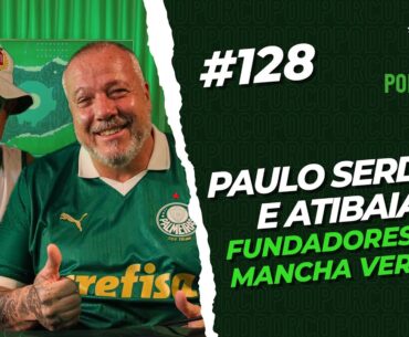 PAULO SERDAN E ATIBAIA - PODPORCO #128