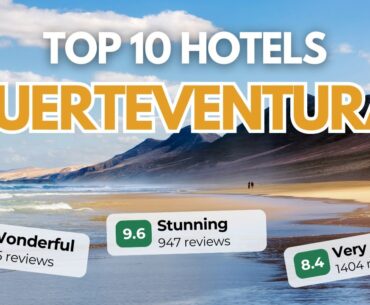 BEST HOTELS to Stay in FUERTEVENTURA 🏝️ Our Top 10 DREAM Escapes For VARIOUS BUDGETS ✈️