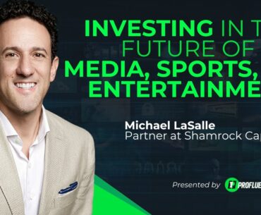 Michael LaSalle - Partner at Shamrock Capital | Investing in the Future of Sports and Entertainment