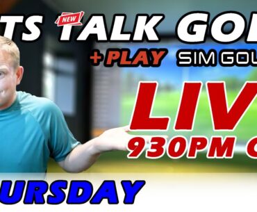 Lets Talk Sim GOLF! + Play GSPro LIVE